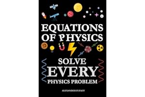 Equations of Physics: Solve Every Physics Problem!