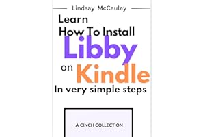 Learn How To Install Libby on Kindle In Very Simple Steps (A Cinch Collection)