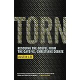 Torn: Rescuing the Gospel from the Gays-vs.-Christians Debate