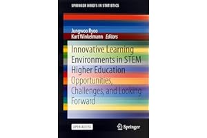 Innovative Learning Environments in STEM Higher Education: Opportunities, Challenges, and Looking Forward (SpringerBriefs in 