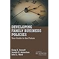 Developing Family Business Policies: Your Guide to the Future (A Family Business Publication)