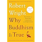 Why Buddhism is True: The Science and Philosophy of Meditation and Enlightenment
