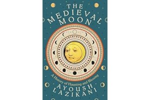 The Medieval Moon: A History of Haunting and Blessing