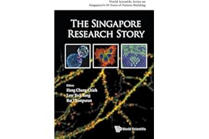 Singapore Research Story, The (World Scientific Singapore's 50 Years of Nation-Building)