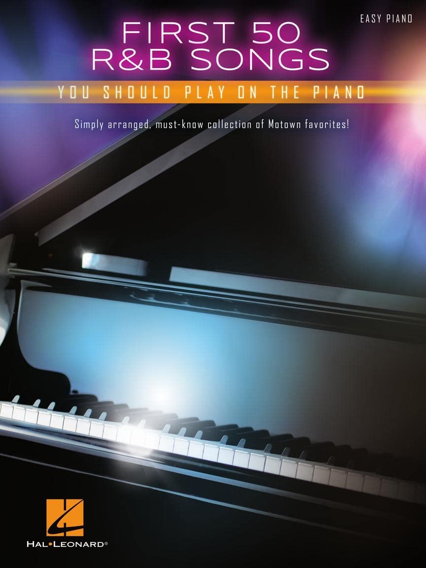 First 50 R&B Songs You Should Play on Piano – Easy Piano Songbook | Classic and Contemporary Soul, Funk and Motown Hits for Beginners and Intermediate Players | Hal Leonard Sheet Music