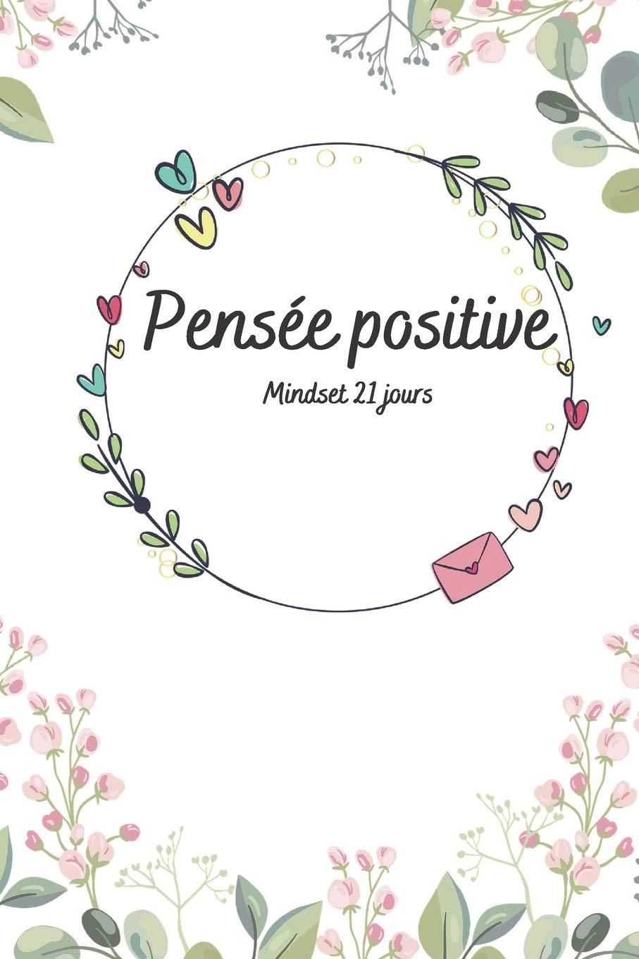 Pensee Positive Mindset 21 Jours Editions M Jememotive Books Amazon Ca