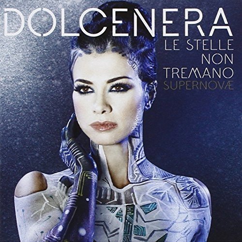 Dolcenera - Le Stelle Non Tremano Supernovae - Zortam Music