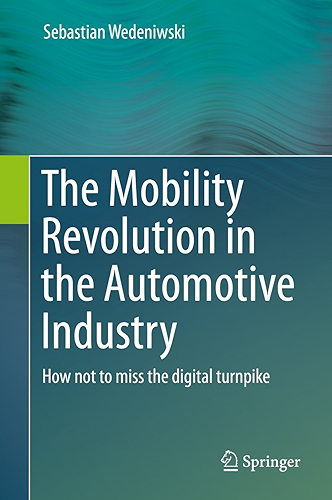 Download The Mobility Revolution in the Automotive Industry: How not to miss the digital turnpike (English Edition) PDF