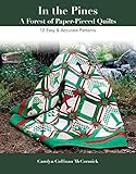 In the Pines - A Forest of Paper-Pieced Quilts: 12 Easy & Accurate Patterns by Carolyn Cullinan McCormick