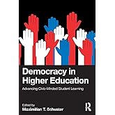 Democracy in Higher Education: Advancing Civic-Minded Student Learning