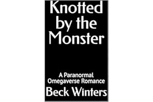 Knotted by the Monster: A Paranormal Omegaverse Romance (Elmhaven Academy Book 1)
