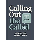 Calling Out the Called: Discipling Those Called to Ministry Leadership