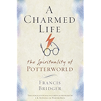 A Charmed Life: The Spirituality of Potterworld book cover