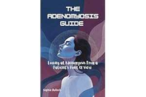 The Adenomyosis Guide: Looking at Adenomyosis From a Patient's Point Of View