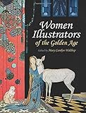 By a Woman's Hand: Illustrators of the Golden Age by