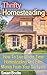 Thrifty Homesteading: How To Live Whole Time Homesteading And Earn Money From Your Backyard