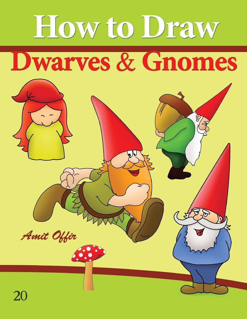 How to Draw Gnomes and Dwarves: Drawing Books for Beginners: Volume 20 (How to Draw Comics)