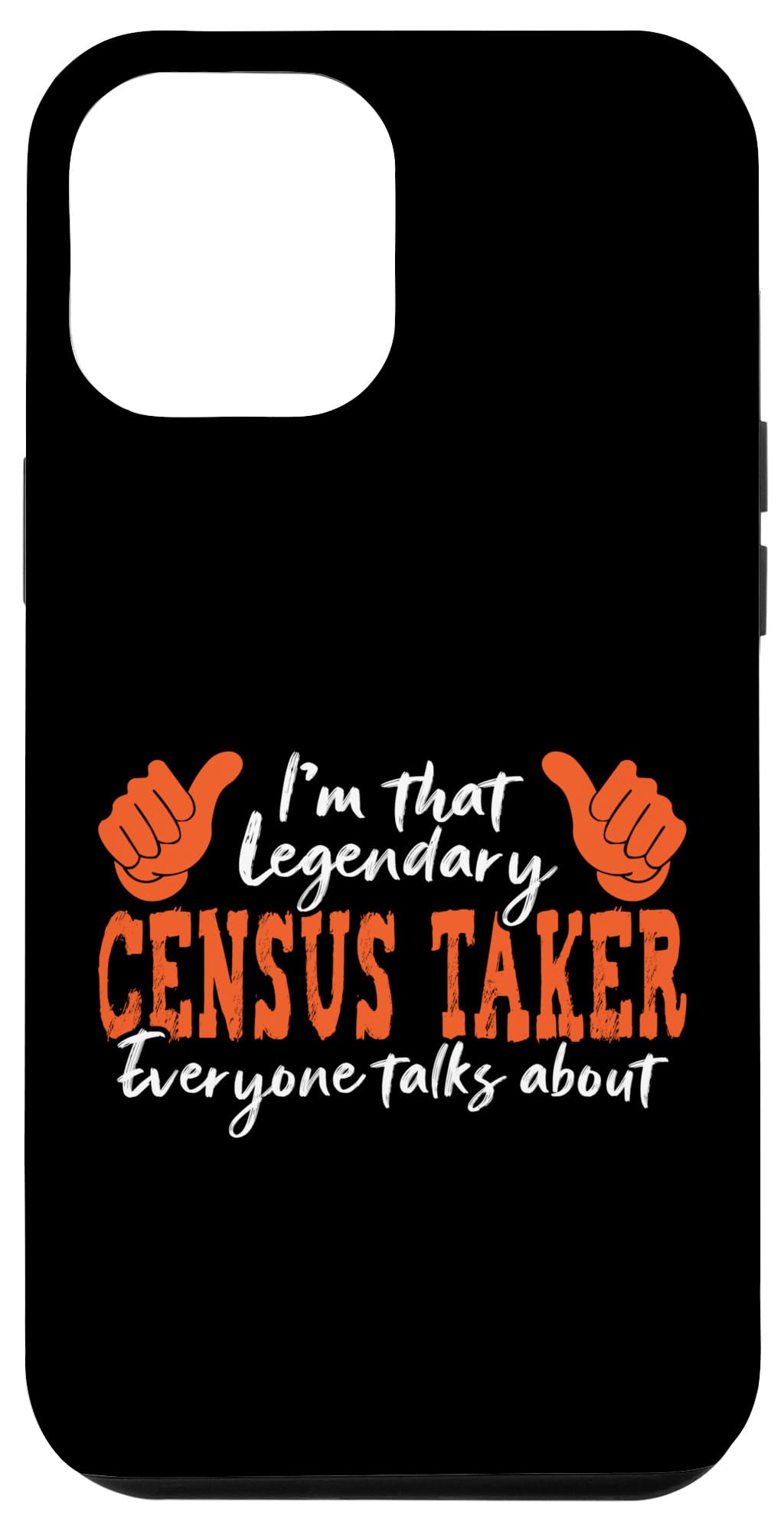 iPhone 15 Plus Funny Profession Quote Legendary Census Taker Case