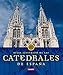 Catedrales de España (Atlas Ilustrado)