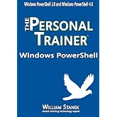 Windows PowerShell: The Personal Trainer for Windows PowerShell 3.0 and Windows PowerShell 4.0
