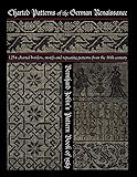Charted Patterns of the German Renaissance: Bernhard Jobin's Pattern Book of 1589 by Susan Johnson