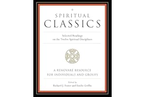Spiritual Classics: Selected Readings on the Twelve Spiritual Disciplines – Expert-Edited Christian Writings with Guided Medi