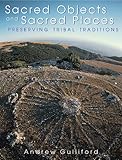 Sacred Objects and Sacred Places: Preserving Tribal Traditions