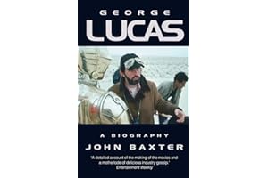 George Lucas: A Biography