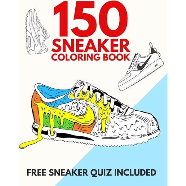 150 Sneaker Coloring BOOK 2: The Biggest Coloring Book for