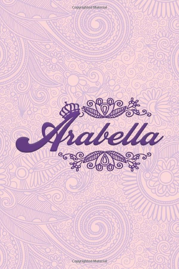 Arabella- i'm Arabella, nootbook: Ruled 6x9 - 100 pages Ruled writing journal lined. diary. notebook Arabella, a notebook. this notebook for Arabella ... name of Arabella in the notebook cover.