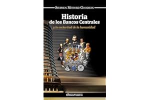 Historia de los bancos centrales: y la esclavitud de la humanidad
