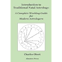 Introduction to Traditional Natal Astrology: A Complete ...