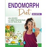 Endomorph Diet and Exercise Plan: A 28-Day Meal Plan with Easy & Quick Recipes to Activate your Metabolism & Keep You Feeling Full | 12-Week Body Type Specific Training Plan for Weight Loss
