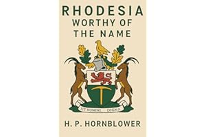 Rhodesia: Worthy of the Name