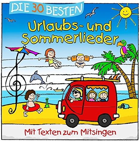 Die 30 Besten Urlaubs- und Sommerlieder