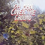 Oh Man Cover the Ground