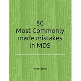 50 Most Commonly made mistakes in MDS (MDS BUNDLE MUST HAVE)
