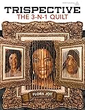 Trispective: The 3-N-1 Quilt by 