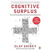 Cognitive Surplus: How Technology Makes Consumers into Collaborators