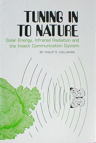 Download Tuning in to Nature: Solar Energy, Infrared      Radiation,&the Insect Communication System PDF