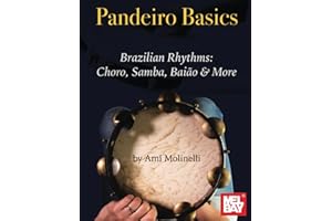 Pandeiro Basics: Brazilian Rhythms: Choro, Samba, Baiao & More