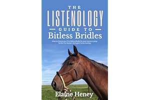 The Listenology Guide to Bitless Bridles for Horses - How to choose your first Bitless Bridle for your horse or pony | Perfect for Western & English horse training (Listenology Series)