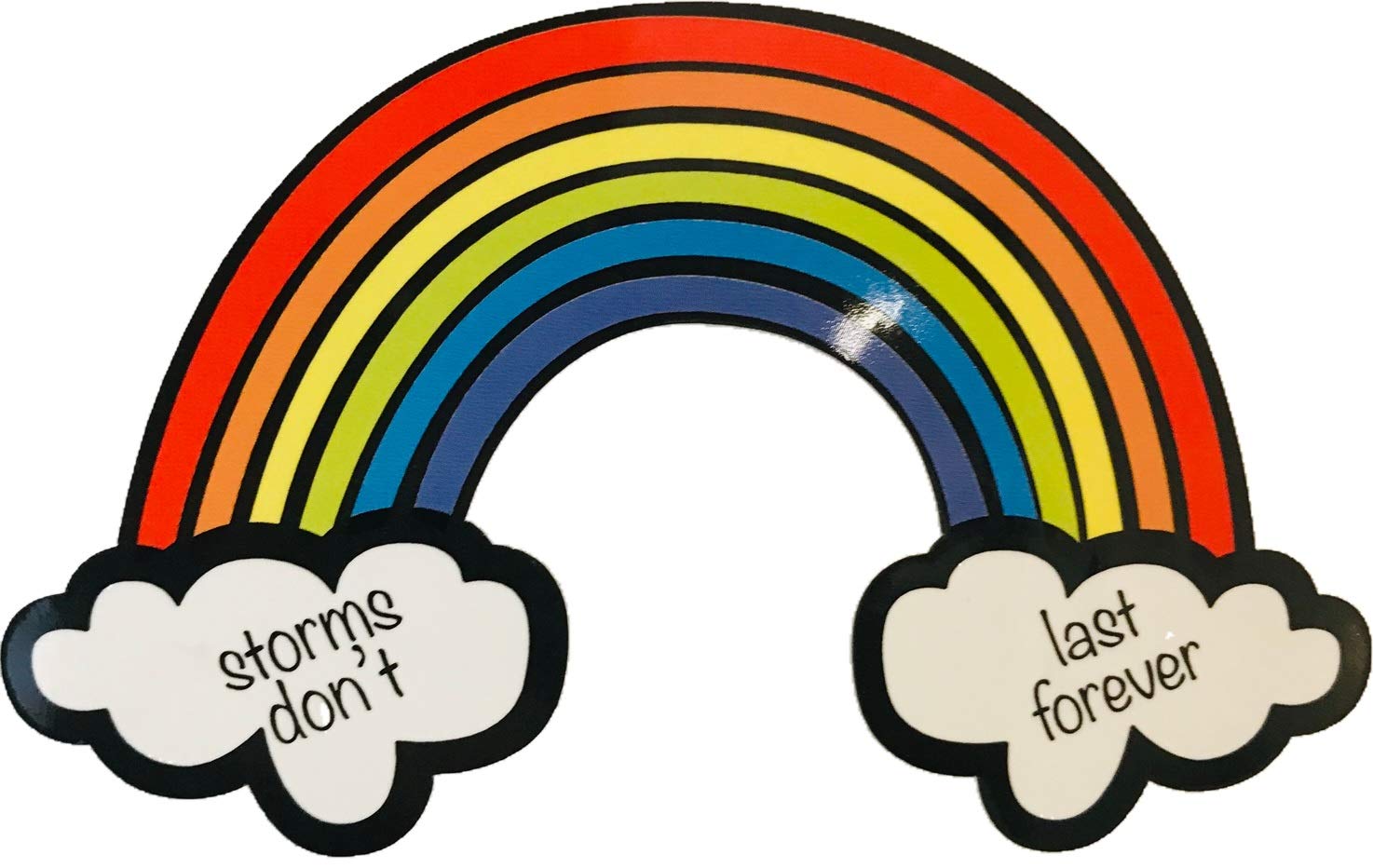 Rainbow Storms Don't Last Forever Car/Bumper/Window/Bag Sticker Waterproof 8cm x 6.5cm (1)