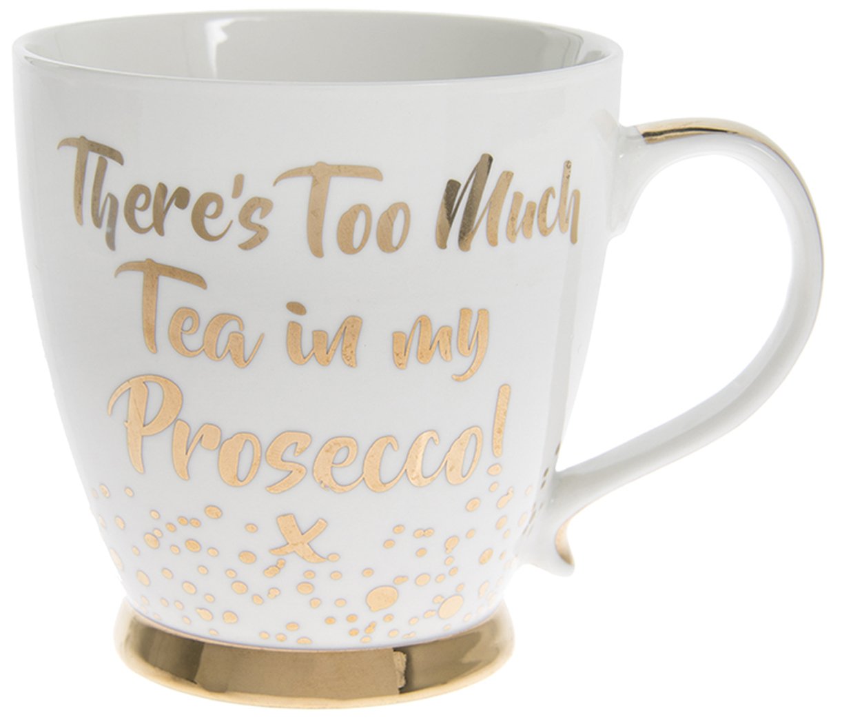 The Leonardo Collection LP92915 There's Too Much Tea in My Prosecco Fine Mug, Porcelain Bone China, Gold