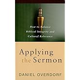 Applying the Sermon: How to Balance Biblical Integrity and Cultural Relevance