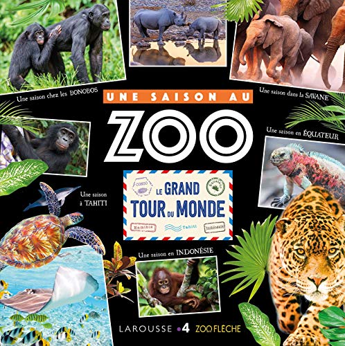 Une Saison au Zoo : Le grand tour du monde by 