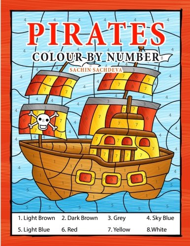 Pirates Colour By Number: Coloring Book for Kids Ages 4-8 by Sachin Sachdeva