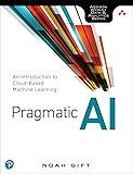 Pragmatic AI: An Introduction to Cloud-Based Machine Learning