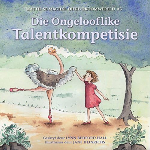 Mattie se Magiese Diere-droomwêreld: Die Ongelooflike Talentkompetisie (Afrikaans Edition)