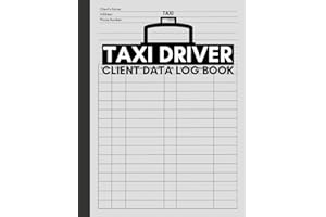 Taxi Driver Client Data Log Book: Logbook for Taxicab Drivers and Owners to Record and Track Services